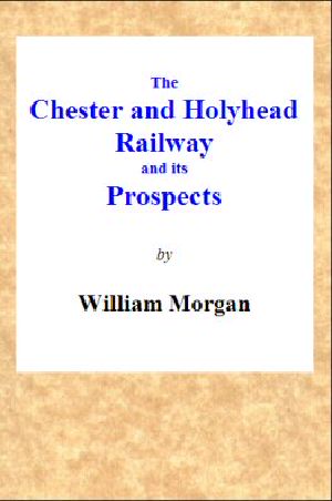 [Gutenberg 62157] • The Chester and Holyhead Railway and Its Prospects